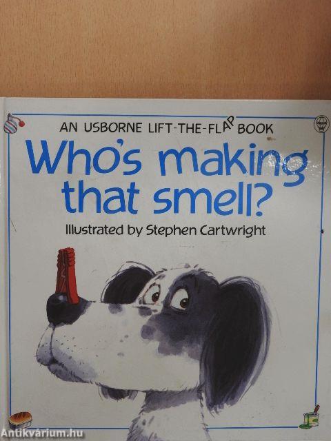 Who's making that smell?