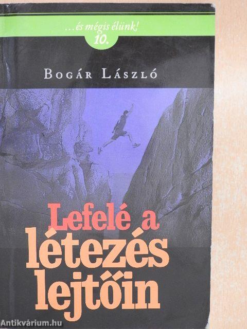 Lefelé a létezés lejtőin