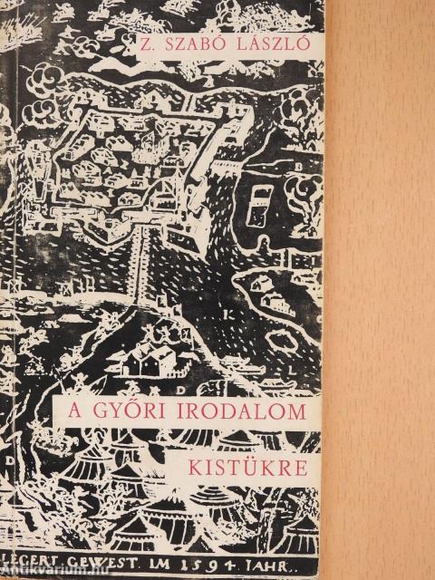 A győri irodalom kistükre (dedikált példány)
