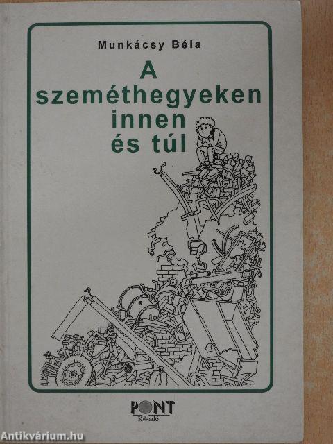 A szeméthegyeken innen és túl