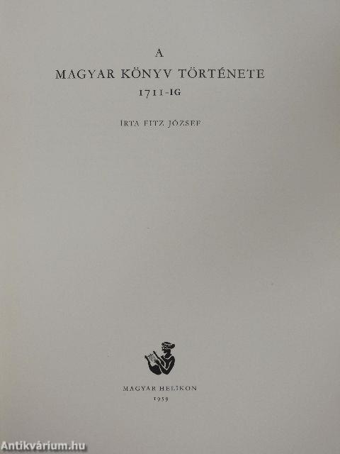 A magyar könyv története 1711-ig