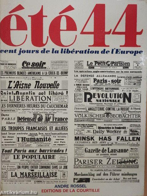 Été 44 - Cent jours de la libération de l'Europe