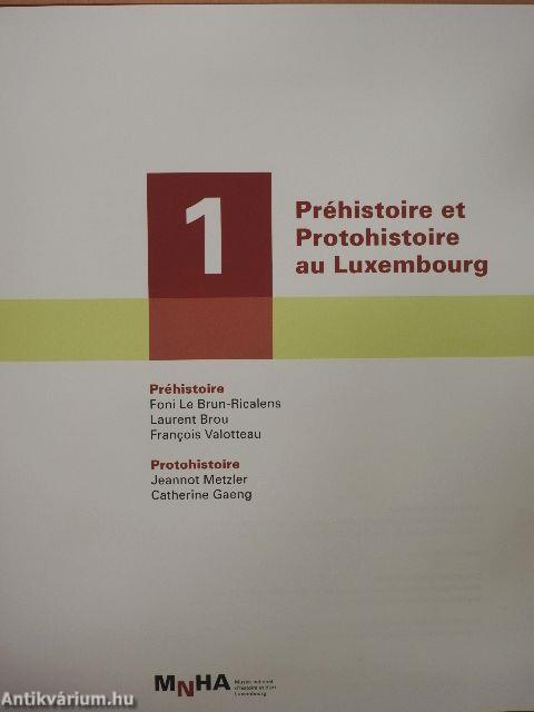 Préhistoire et Protohistoire au Luxembourg 1.