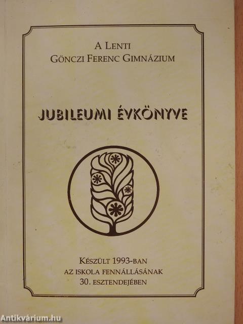 A Lenti Gönczi Ferenc Gimnázium jubileumi évkönyve (dedikált példány)