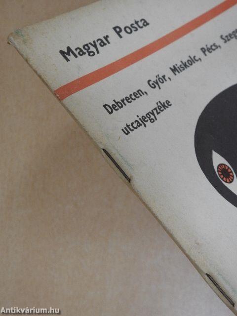 Debrecen, Győr, Miskolc, Pécs, Szeged utcajegyzéke