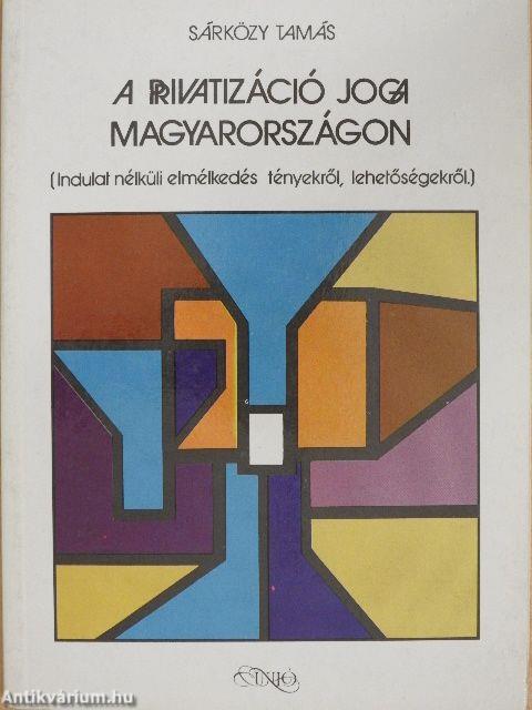 A privatizáció joga Magyarországon