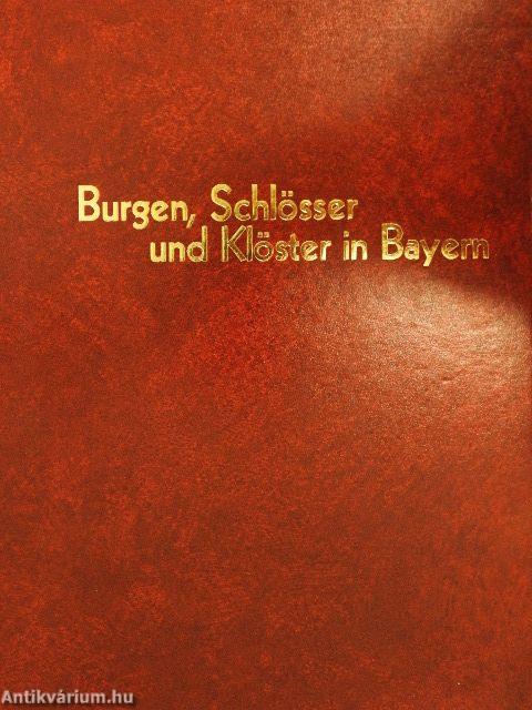 Burgen, Schlösser und Klöster in Bayern