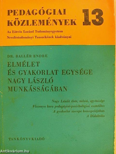 Elmélet és gyakorlat egysége Nagy László munkásságában