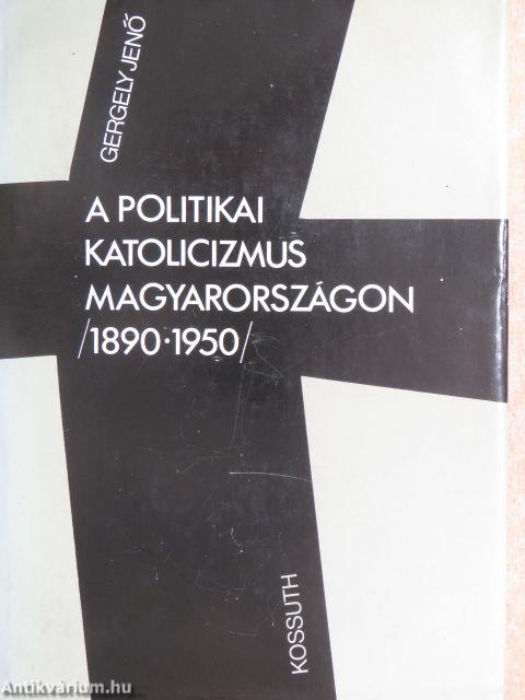 A politikai katolicizmus Magyarországon