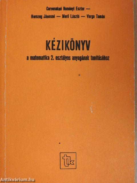 Kézikönyv a matematika 2. osztályos anyagának tanításához