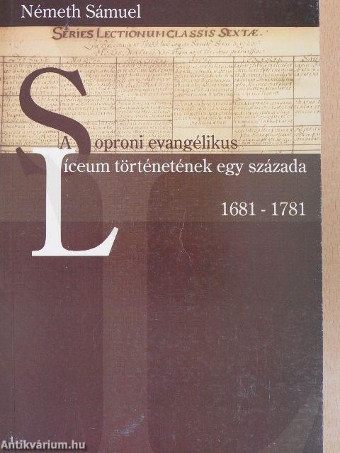 A soproni evangélikus líceum történetének egy százada 1681-1781