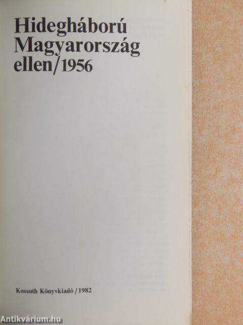 Hidegháború Magyarország ellen/1956