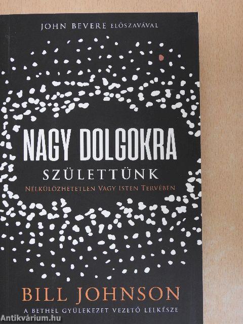 Nagy dolgokra születtünk