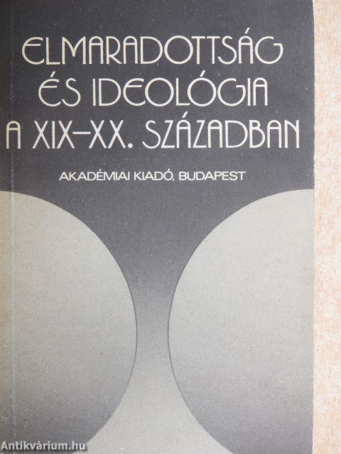 Elmaradottság és ideológia a XIX-XX. században