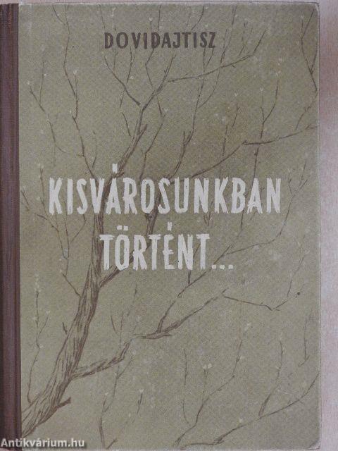 Kisvárosunkban történt...