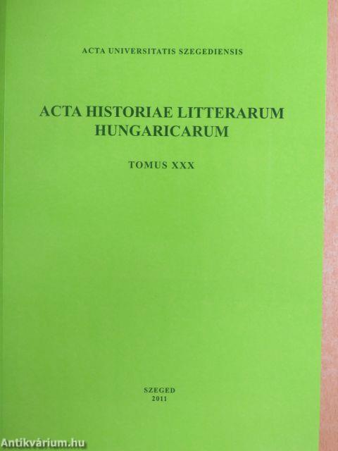 Acta Historiae Litterarum Hungaricarum Tomus XXX.