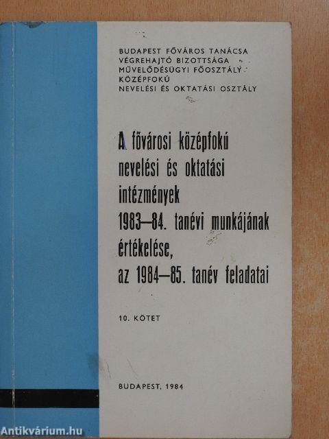 A fővárosi középfokú nevelési és oktatási intézmények 1983-84. tanévi munkájának értékelése, az 1984-85. tanév feladatai