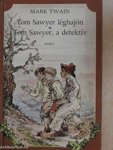Tom Sawyer léghajón/Tom Sawyer, a detektív