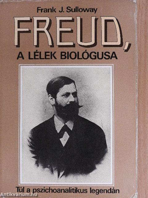 Freud, a lélek biológusa