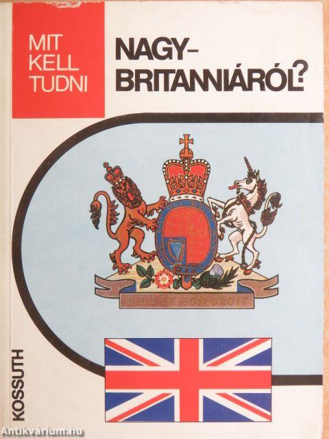 Mit kell tudni Nagy-Britanniáról?