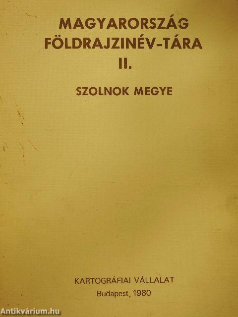 Magyarország földrajzinév-tára II. - Szolnok megye