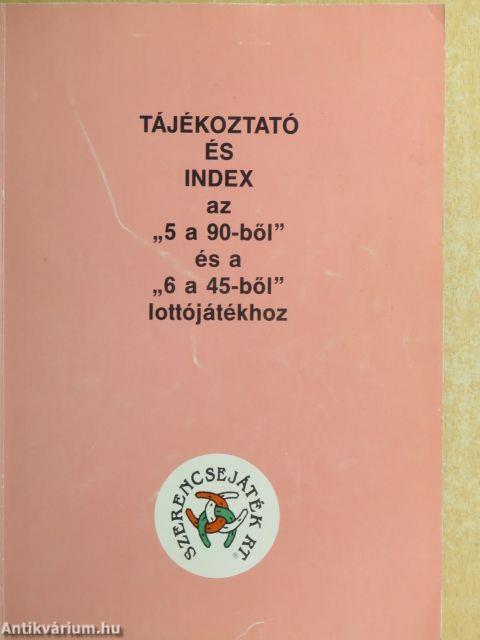 Tájékoztató és index az "5 a 90-ből" és a "6 a 45-ből" lottójátékhoz