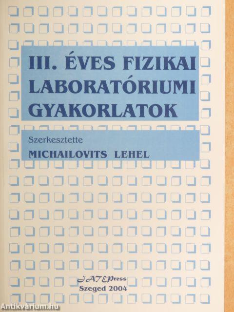 III. éves fizikai laboratóriumi gyakorlatok