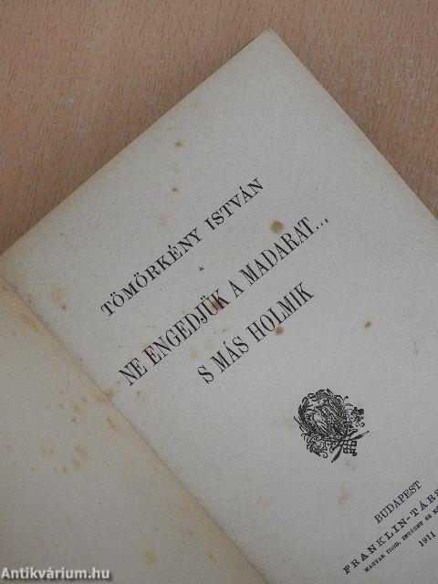 Ne engedjük a madarat...