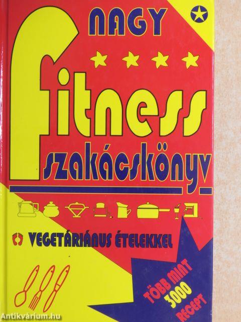 Nagy fitness szakácskönyv vegetáriánus ételekkel