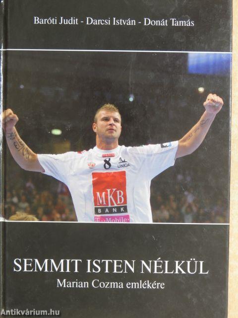 Semmit Isten nélkül