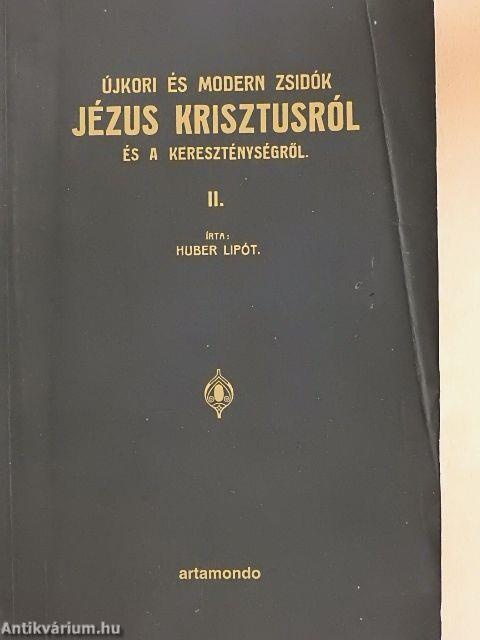 Újkori és modern zsidók Jézus Krisztusról és a kereszténységről. II.