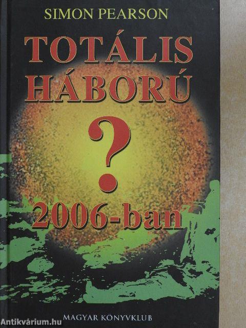 Totális háború 2006-ban?