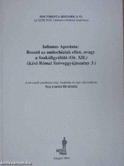 Iulianus Apostata: Beszéd az antiochiaiak ellen, avagy a Szakállgyűlölő (Or. XII.)