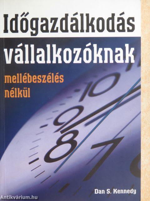 Időgazdálkodás vállalkozóknak - mellébeszélés nélkül