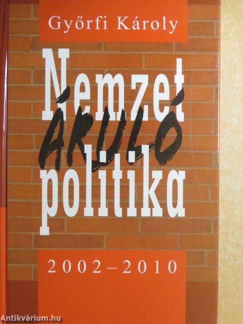 Nemzetáruló politika 2002-2010