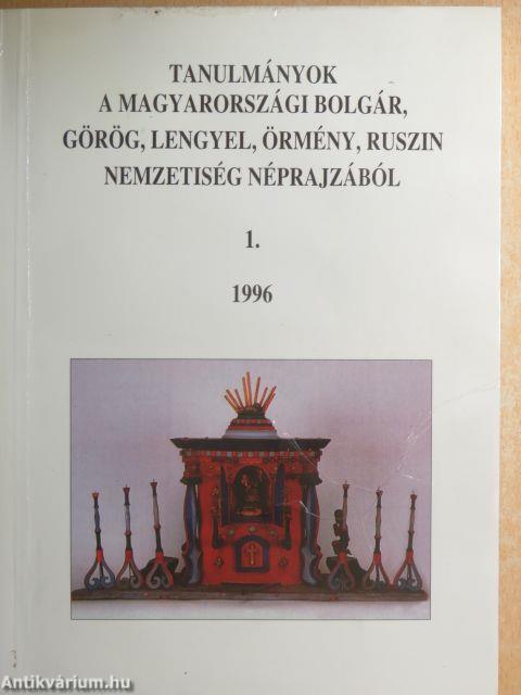 Tanulmányok a magyarországi bolgár, görög, lengyel, örmény, ruszin nemzetiség néprajzából 1.