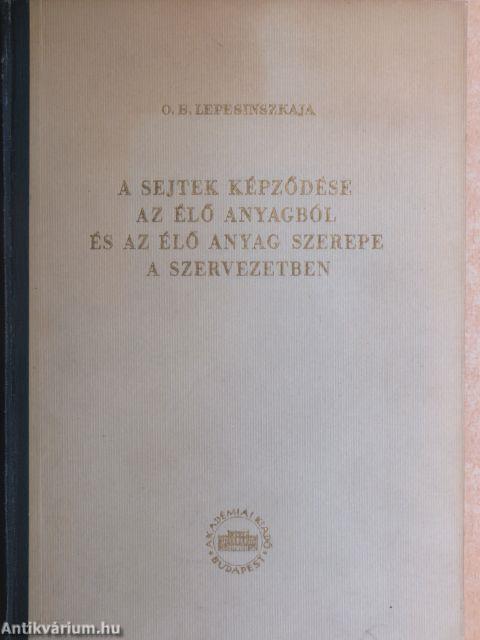 A sejtek képződése az élő anyagból és az élő anyag szerepe a szervezetben