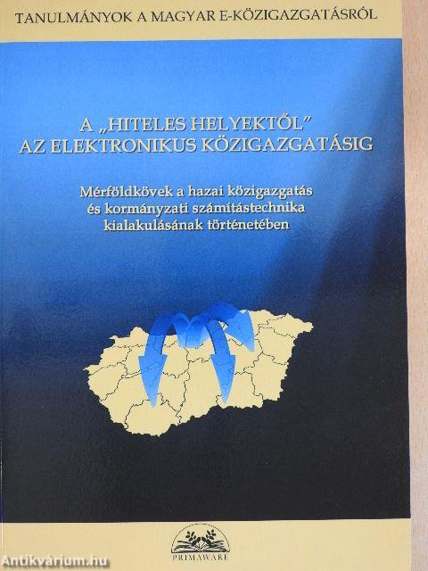 A "hiteles helyektől" az elektronikus közigazgatásig