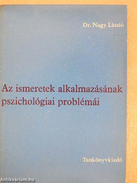 Az ismeretek alkalmazásának pszichológiai problémái