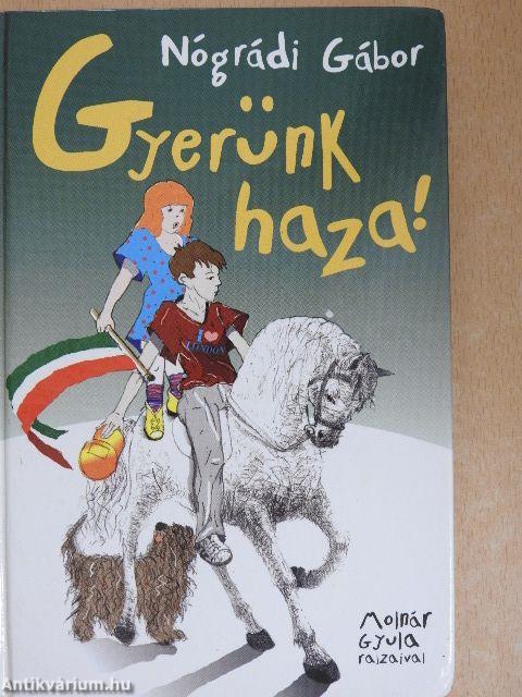 Gyerünk haza!