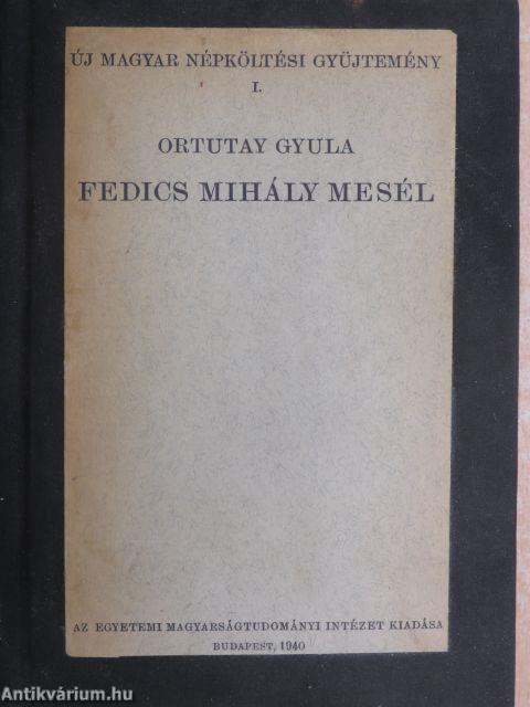 Fedics Mihály mesél