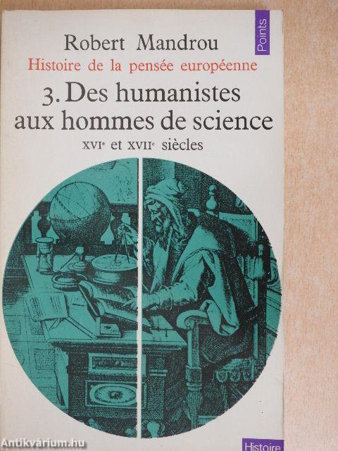 Des humanistes aux hommes de science