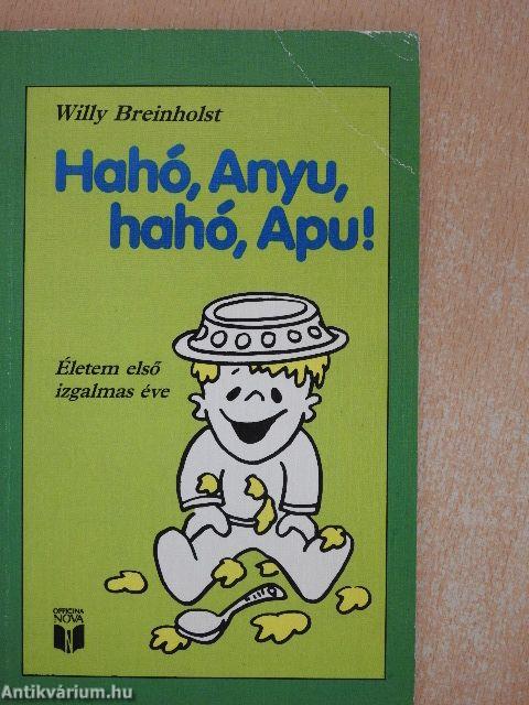 Hahó, Anyu, hahó, Apu!