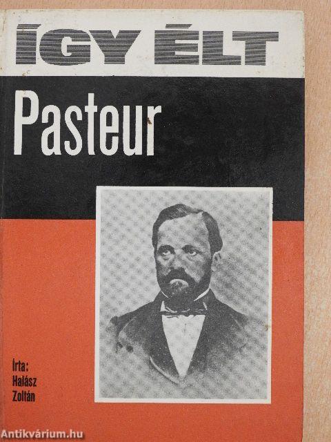 Így élt Pasteur