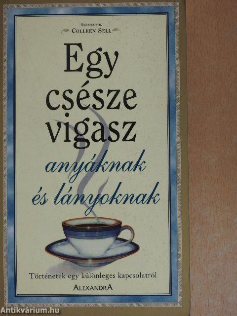 Egy csésze vigasz anyáknak és lányoknak