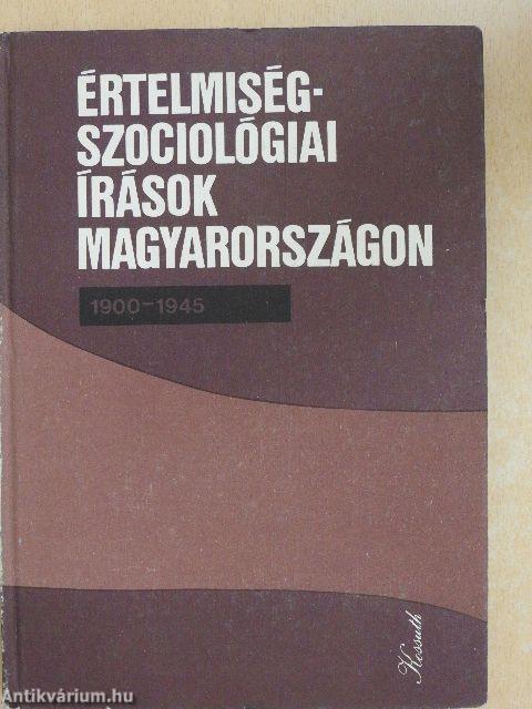 Értelmiségszociológiai írások Magyarországon