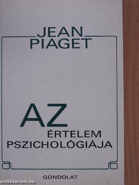 Jean Piaget Az rtelem pszichol gi ja Gondolat 1993