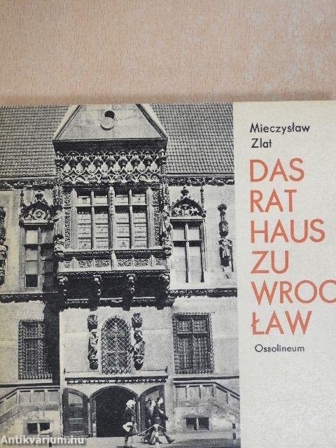 Das Rathaus zu Wroclaw