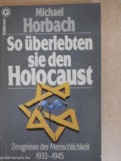 So überlebten sie den Holocaust
