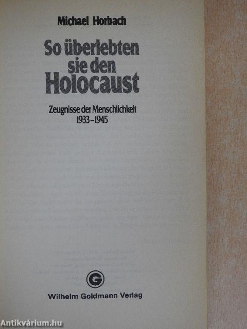 So überlebten sie den Holocaust